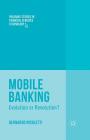 Mobile Banking: Evolution or Revolution? (Palgrave Studies in Financial Services Technology) Cover Image