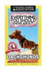Everything You Should Know About: Dachshunds Faster Learning Facts By Anne Richards Cover Image