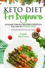 KETO Diet For BEGINNERS: : SYSTEMATIC GUIDE FOR KETOSIS Lifestyle Easy start for WEIGHT LOSS, Full guide, tips and tricks, new release By Frank Sullivan Cover Image