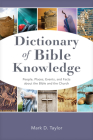 Dictionary of Bible Knowledge: People, Places, Events, and Facts about the Bible and the Church Cover Image