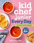 Kid Chef Junior Every Day: My First Easy Kids' Cookbook By Yaffi Lvova Cover Image