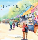 Hey You, It's Me By Melanie Armstrong, Kathleen Andrews (Illustrator) Cover Image