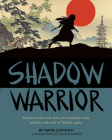 Shadow Warrior: Based on the True Story of a Fearless Ninja and Her Network of Female Spies By Lloyd Kyi, Krampien (Illustrator) Cover Image