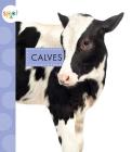Calves (Spot Baby Farm Animals) Cover Image