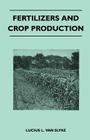 Fertilizers and Crop Production By Lucius L. Van Slyke Cover Image