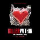 Killer Within (Killer Instinct #2) By S. E. Green, Emily Woo Zeller (Read by) Cover Image