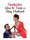 Sissification: How to Train a Sissy Husband By Mistress Dede Cover Image