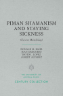 Piman Shamanism and Staying Sickness (Ká:cim Múmkidag) (Century Collection) Cover Image