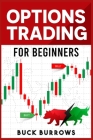 Options Trading for Beginners: The Ultimate Guide to Options Trading and Investing (2022 Crash Course for Newbies) Cover Image