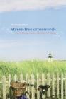 The New York Times Stress-Free Crosswords: Easy, Relaxing Puzzles By The New York Times, Will Shortz (Editor) Cover Image