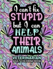 Veterinarian Adult Coloring Book: Funny Thank You Gag Gift For Veterinarians, Vet Techs, Vet Assistants and Vet Receptionists For Men and Women [Stude By Unique Veterinary Zoo Cover Image