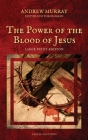 The Power of the Blood of Jesus: Large Print Edition By Andrew Murray Cover Image