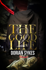 The Good Life Part 2: The Re-Up By Dorian Sykes Cover Image