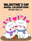 Valentine's Day Animal Coloring Book for Kids Ages 3-6: Girls and Boys with Valentine day Animal Coloring Books Theme Such as Lovely Bear, Rabbit, Pen By Nodreamho Publishing Cover Image