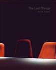 David Moore: The Last Things By David Moore (Photographer), Angela Weight (Afterword by), Chris Petit (Introduction by) Cover Image