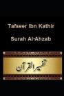 Tafseer Ibn Kathir: Surah Al-Ahzab By Ibn Kathir Cover Image