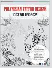 Polynesian Tattoo Designs: Ocean Legacy By Roberto Gemori Cover Image