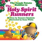 The Holy Spirit Runners By Demetre Balaktsis, Kenn White (Illustrator) Cover Image