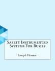 Safety Instrumented Systems For Busies By Joseph Henson Cover Image