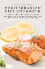 Mediterranean Diet Cookbook: Quick, and Easy Blue-Zones Recipes to Change your Eating Lifestyle and Live Better By Clarissa McKenzie Cover Image