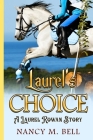 Laurel's Choice By Nancy M. Bell Cover Image