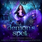 The Demon's Spell By Alicia Rades, Logan Young (Read by), Jonathan M. Matthews (Read by) Cover Image