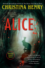 Alice (The Chronicles of Alice) By Christina Henry Cover Image