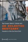 An Eclectic Bestiary: Encounters in a More-Than-Human World (Human-Animal Studies) By Birgit Spengler (Editor), Babette B. Tischleder (Editor) Cover Image