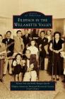 Filipinos in the Willamette Valley By Tyrone Lim, Dolly Pangan-Specht, Filipino American National Historical So Cover Image