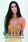 Cher: Strong Enough By Josiah Howard Cover Image