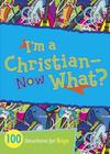 I'm a Christian--Now What?: 100 Devotions for Boys Cover Image