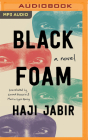 Black Foam By Haji Jabir, Youssif Kamal (Read by), Sawad Hussain (Translator) Cover Image