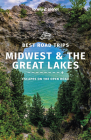 Best Road Trips Midwest & the Great Lakes 1 1 By Lonely Planet Cover Image