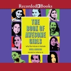 The Book of Awesome Girls: Why the Future Is Female By Becca Anderson, Catherine Ho (Read by) Cover Image