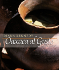 Oaxaca al Gusto: An Infinite Gastronomy By Diana Kennedy Cover Image