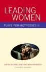 Leading Women: Plays for Actresses 2 By Eric Lane (Editor), Nina Shengold (Editor) Cover Image