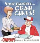 Your Favorite-- Crab Cakes!: A Crankshaft Collection (Crankshaft Collections) By Chuck Ayers, Tom Batiuk Cover Image