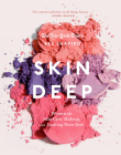 Skin Deep: Women on Skin Care, Makeup, and Looking Their Best By Bee Shapiro Cover Image