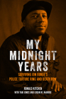 My Midnight Years: Surviving Jon Burge's Police Torture Ring and Death Row By Ronald Kitchen, Thai Jones, Logan McBride Cover Image