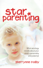 Star Parenting: What Astrology Reveals About Your Child's Personality and Potential Cover Image