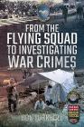 From the Flying Squad to Investigating War Crimes By Ron Turnbull Cover Image