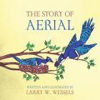 The Story of Aerial By Larry W. Wessels Cover Image
