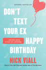 Don't Text Your Ex Happy Birthday: And Other Advice on Love, Sex, and Dating By Nick Viall Cover Image