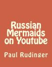 Russian Mermaids on Youtube Cover Image