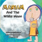 Mariam And The White Moon By Abraham Dario Mershedi Cover Image