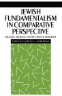 Jewish Fundamentalism in Comparative Perspective: Religion, Ideology, and the Crisis of Morality Cover Image