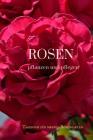 Rosen Pflanzen Und Pflegen: Tagebuch Für Meinen Rosengarten By Quinn Rosann Cover Image