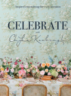 Celebrate with Chyka Keebaugh: Inspired Entertaining for Every Occasion By Chyka Keebaugh Cover Image