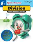 Speed & Accuracy Division: Dividing Numbers 1 Through 9 By Kumon Cover Image