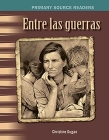 Entre Las Guerras (Between the Wars) (Spanish Version) (Primary Source Readers) By Christine Dugan Cover Image